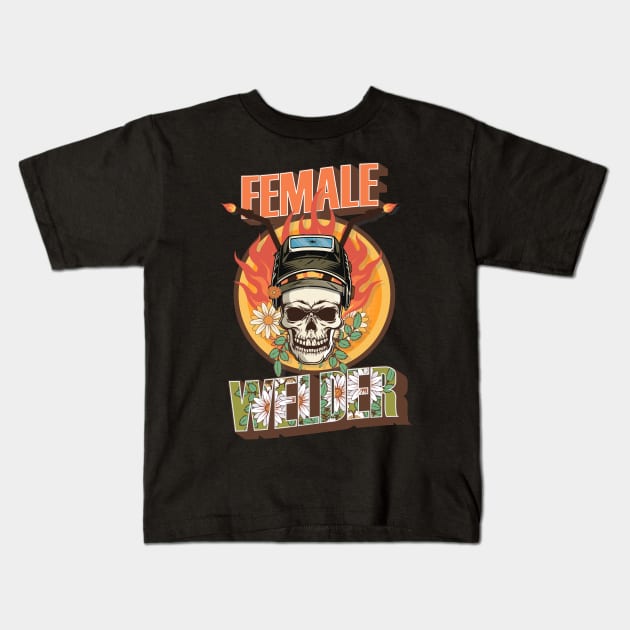 Welders skull woman sarcastic floral retro female welder Kids T-Shirt by HomeCoquette